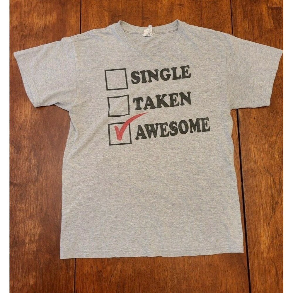 Single Taken AWESOME T-Shirt, Men's Size Medium Heather Gray Red Humor